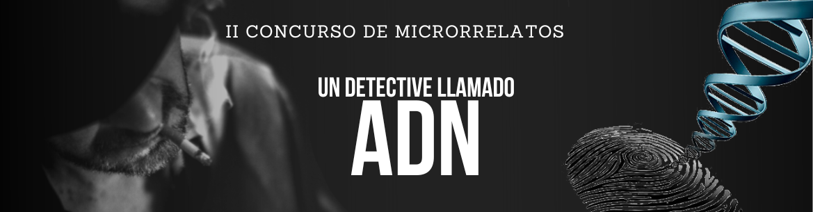 II Concurso de microrrelatos: Un detective llamado ADN y otras actividades